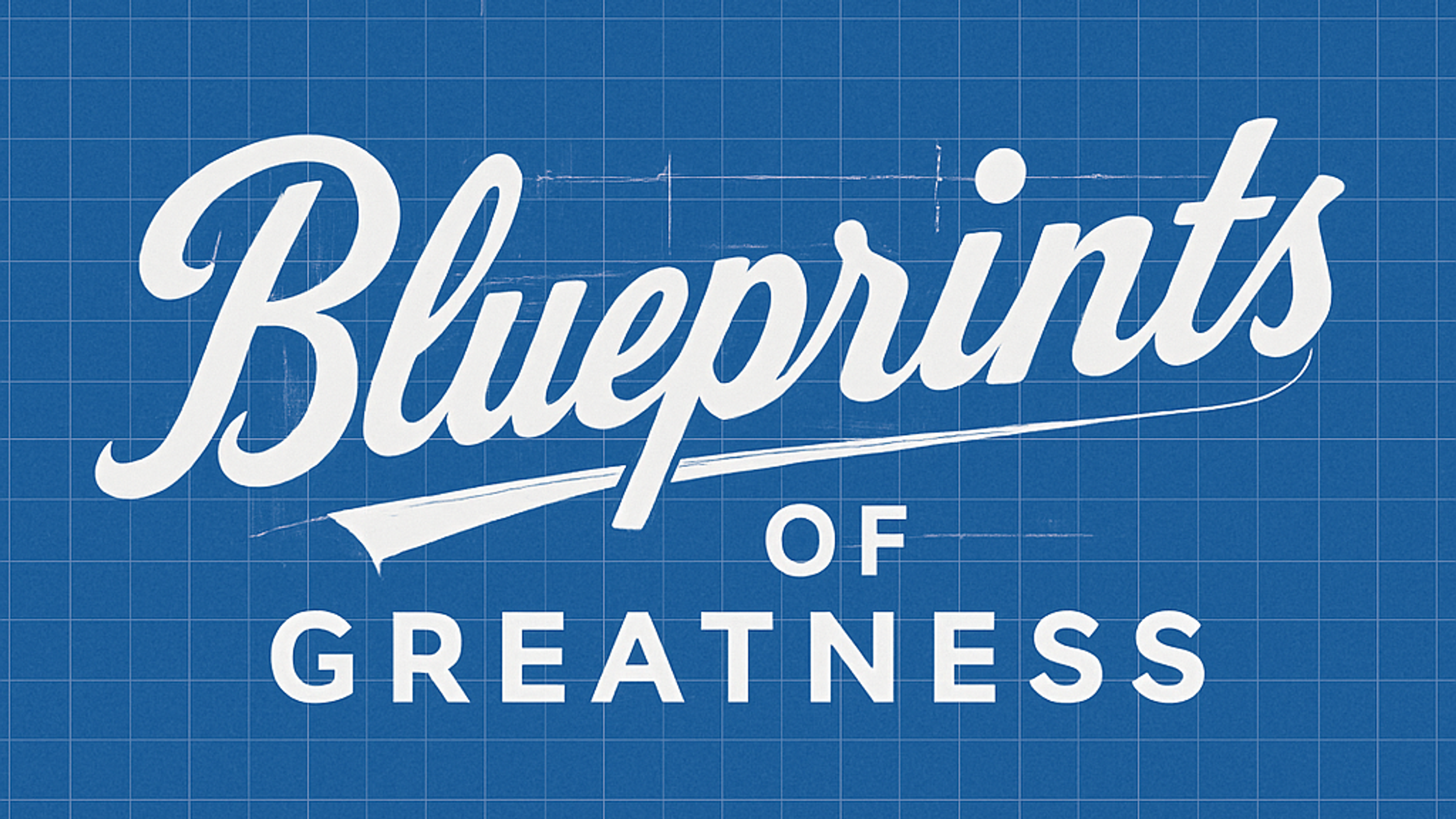 Blueprints of Greatness